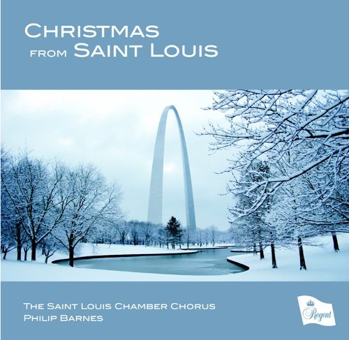 Cover for The Saint Louis Chamber Chorus · Christmas From Saint Louis Regent Records Jul (CD) (2012)