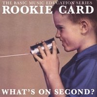What's on Second? - Rookie Card - Musiikki - CDB - 0805238815323 - tiistai 4. heinäkuuta 2006