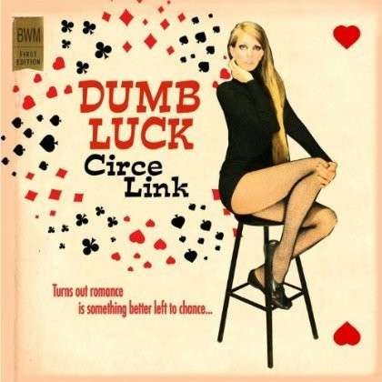 Cover for Circe Link · Dumb Luck (CD) (2013)