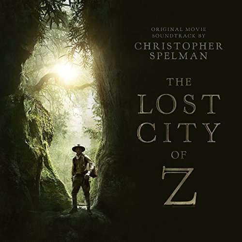 Lost City Of Z - Christopher Spelman - Música - FILMTRAX - 0819376099323 - 9 de junho de 2017