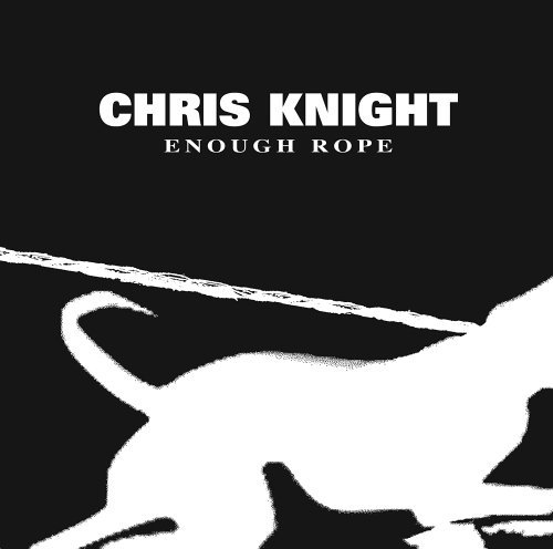 Cover for Chris Knight · Enough Rope (CD) (2006)
