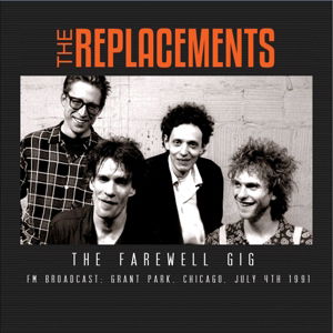 The Farewell Gig - Replacements - Musiikki - CHROME DREAMS - 0823564648323 - maanantai 9. maaliskuuta 2015