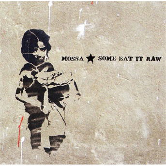 Cover for Mossa · Some Eat It Raw (CD) (2006)