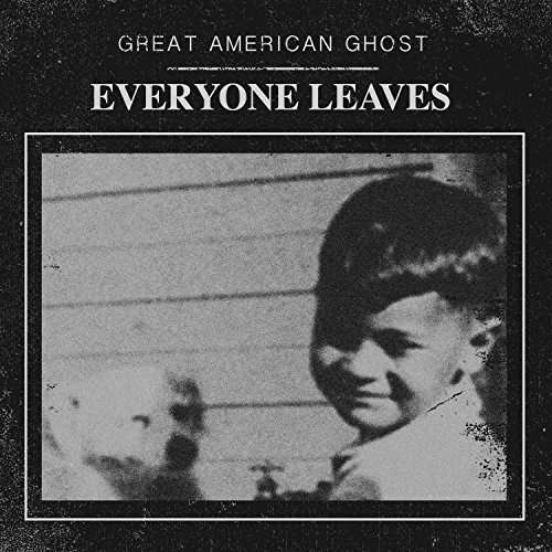 Cover for Great American Ghosts · Everyone Leaves (CD) (2015)