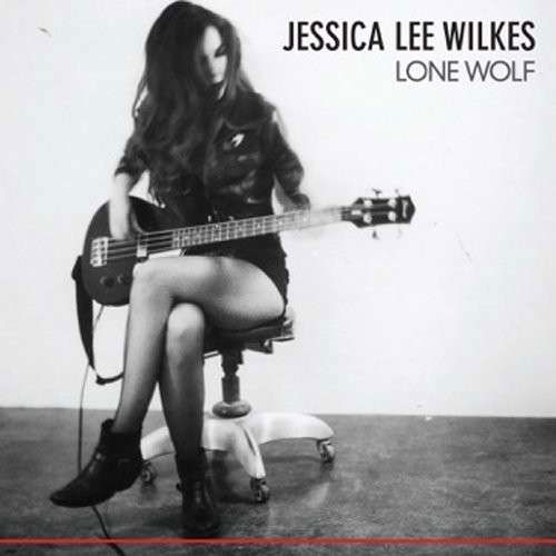 Lone Wolf - Jessica Lee Wilkes - Musikk - FREE DIRT - 0877746007323 - 11. juni 2015