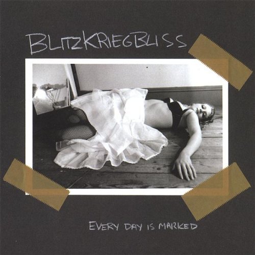 Every Day is Marked - Blitzkriegbliss - Musik - CD Baby - 0880270030323 - 15. marts 2005