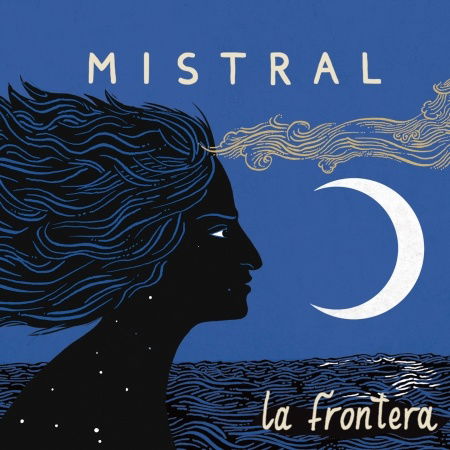 Cover for La Frontera · Mistral (CD) (2015)