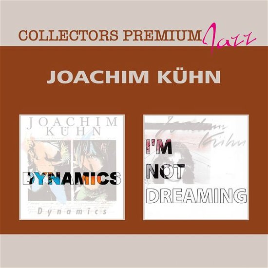 Cover for Joachim Kuehn · Dynamics &amp; Im Not Dreaming: Collectors Premium (CD) (2015)