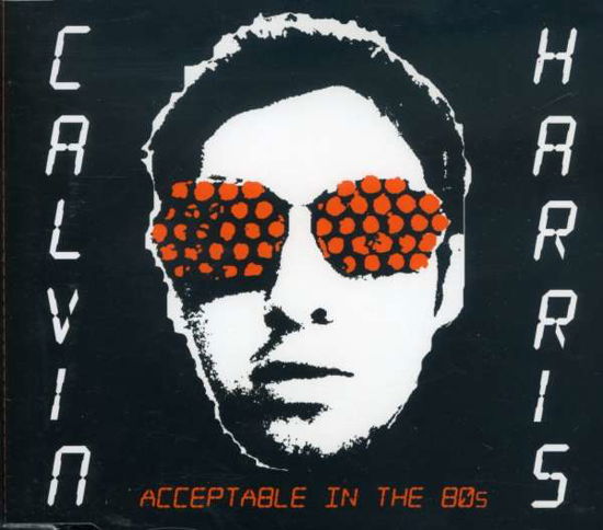 Acceptable in the 80's - Calvin Harris - Música - Columbia - 0886970639323 - 5 de julho de 2018