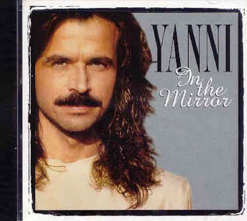 In the Mirror - Yanni - Musiikki - Sony BMG - 0886972664323 - maanantai 10. heinäkuuta 2017