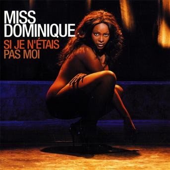 Cover for Miss Dominique · Si Je N Etais Pas Moi (CD) (2009)