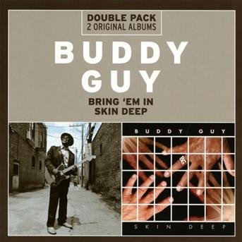 Cover for Buddy Guy · Bring Em In/Skin Deep (CD) (2013)