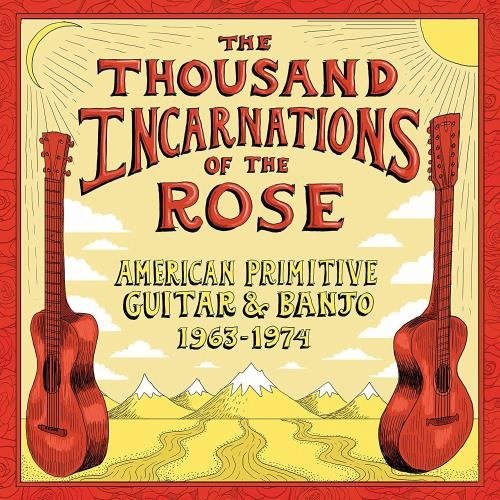 Cover for Aa.vv. · Thousand Incarnations Of The Rose: American Primitive Guitar &amp; Banjo, 1963-1974 (LP) [Limited edition] (2017)
