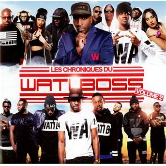 Les Chroniques Du Wati Boss Vol.2 / Various - Chroniques Du Wati Boss - Muziek - JIVE IMPORT - 0888750068323 - 12 september 2014