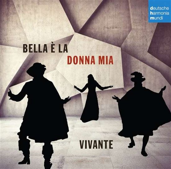 Cover for Vivante · Bella E La Donna Mia (CD) (2015)