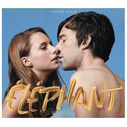 Elephant · Touche Coule (CD) (2016)