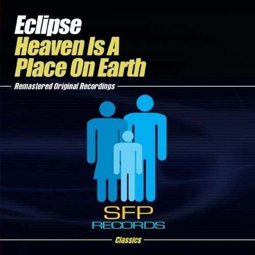 Heaven Is A Place On Earth - Eclipse - Musik -  - 0894231218323 - 