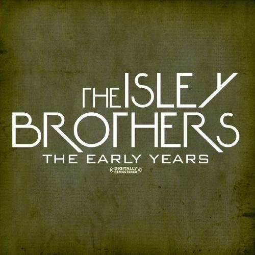 The Early Years-Isley Brothers - Isley Brothers - Música - Essential - 0894231263323 - 8 de agosto de 2012