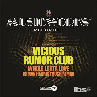 Cover for Vicious Rumor Club  · Whole Lotta Love (Simon Harris Tough Remix) (CD)