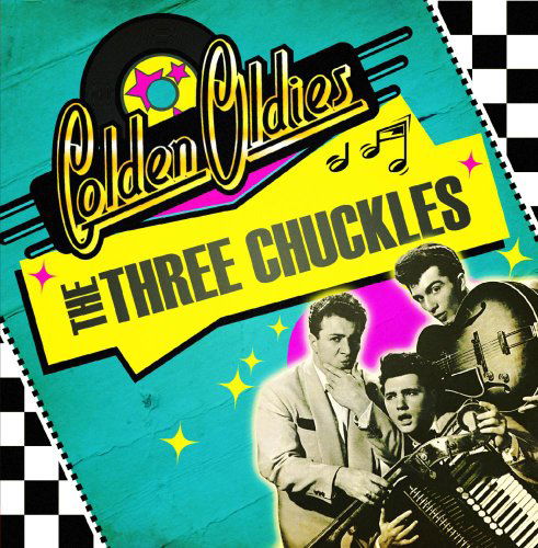 Golden Oldies-Three Chuckles - Three Chuckles - Music - Essential - 0894232141323 - November 25, 2014
