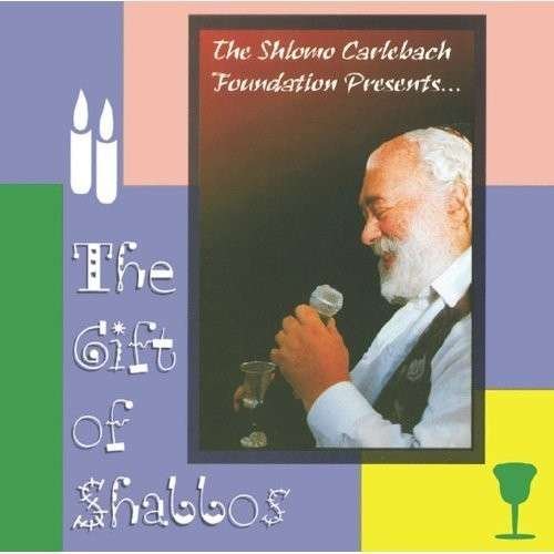 Gift of Shabbos - Shlomo Carlebach - Música - SOJOURN HILLS - 0896520002323 - 12 de novembro de 2013
