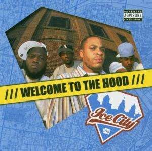 Welcome To The Hood - Ice City - Muziek -  - 0899381901323 - 
