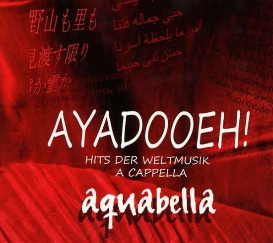Cover for Aquabella · Ayadooeh! - Hits Der Weltmusik A Cappell (CD) (2014)