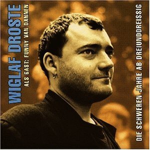 Cover for Wiglaf Droste · Die Schweren Jahre Ab Dreiunddreissig (CD) (2000)
