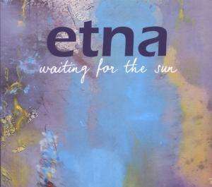 Cover for Etna  · Waiting For The Sun (CD)