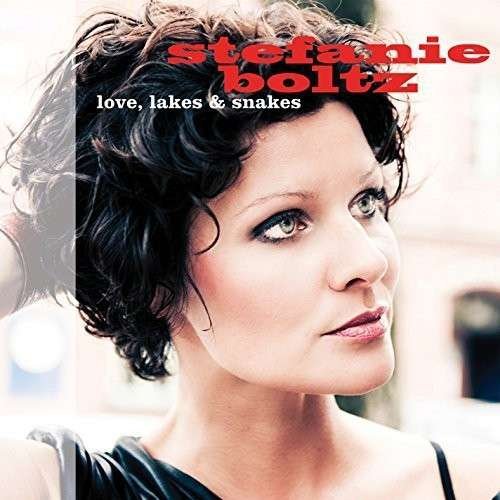 Cover for Stefanie Boltz · Love Lakes &amp; Snakes (CD) (2014)
