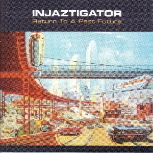 Cover for Injaztigator · Return to a Past Future (CD) (2020)