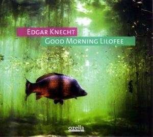 Cover for Edgar Knecht · Good Morning Lilofee (LP) (2011)