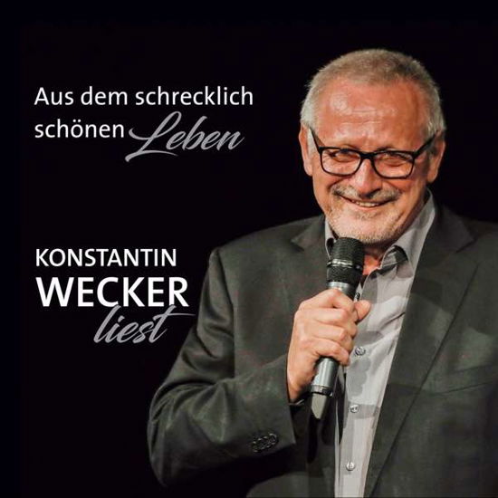 Cover for Konstantin Wecker · Aus Dem Schrecklich Schönen Le (CD) (2019)