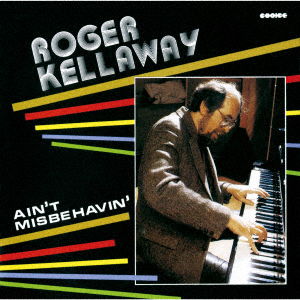 Cover for Roger Kellaway · Ain't Misbehavin' (CD) [Japan Import edition] (2020)