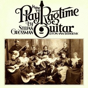 Cover for Stefan Grossman · How to Play Ragtime Guitar (&amp; Ton Va (CD) [Japan Import edition] (2012)