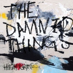 Cover for The Damned Things · High Crimes (CD) [Japan Import edition] (2019)