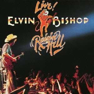 Cover for Elvin Bishop · Raisin' Hell (CD) (2013)