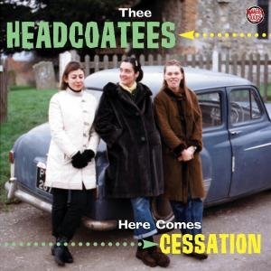 Cover for Thee Headcoatees · Here Comes Cessation (CD) [Digipak] (2009)