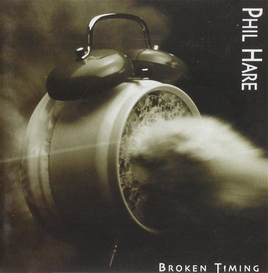 Cover for Phil Hare-Broken Timing (CD) (2012)