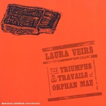 The Triumphs And Travails Of Orphan Mae - Laura Veirs - Musik - SONY - 5033197312323 - 10. november 2005