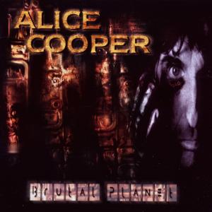 Brutal Planet - Alice Cooper - Musikk - Eagle - 5036369752323 - 2. april 2010