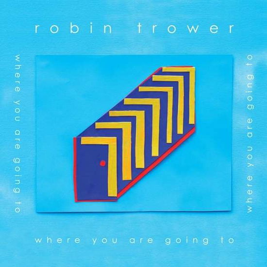 Cover for Trower Robin · Where You Are Going to (CD) [Digipak] (2016)