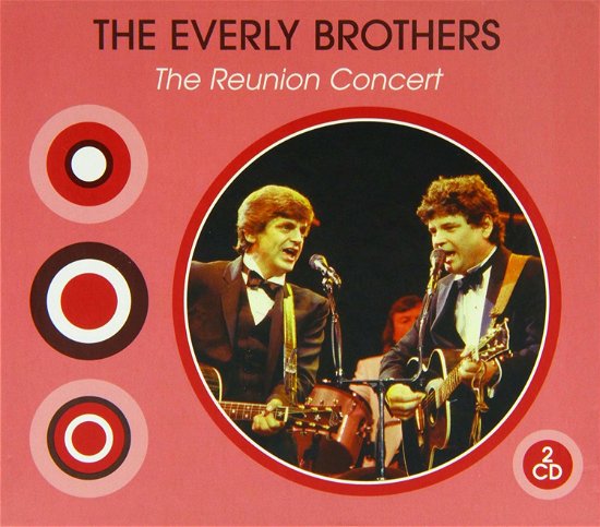 Cover for Everly Brothers (The) · The Reunion Concert (CD)