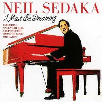 Cover for Neil Sedaka · Neil Sedaka - I Must Be Dreaming (CD) (2019)