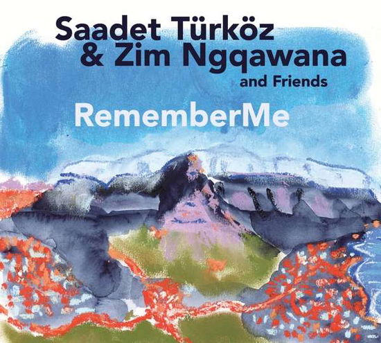 Cover for Saadet Turkoz &amp; Zim Ngqawana with Friends · Remember Me (CD) (2021)