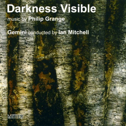 Darkness Visible - Grange,philip / Gemini / Mitchell,ian - Music - METIER - 5060054460323 - March 4, 2008