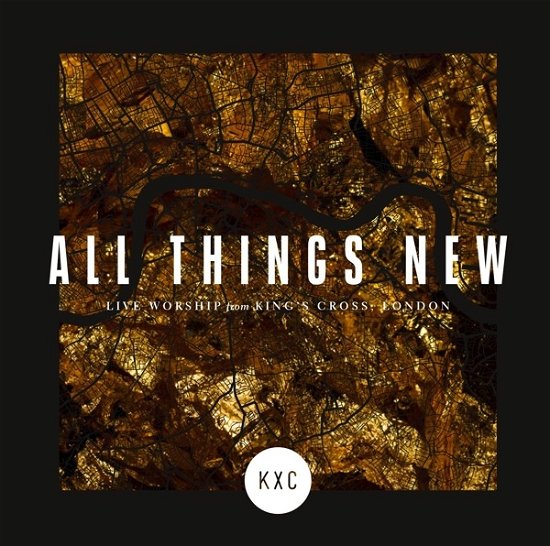 Cover for Kxc · All Things New (Live Worship From King\'s Cross) (CD) (2018)