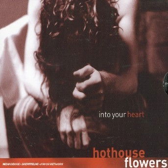 Cover for Hothouse Flowers · Hothouse Flowers-into Your Heart (CD) (2004)