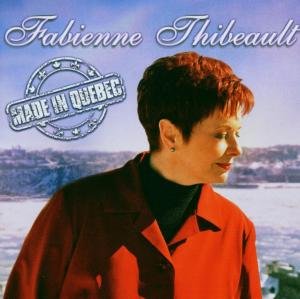 Cover for Fabienne Thibeault · Made in Quebec (CD) (2004)