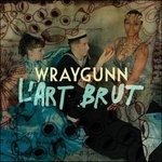 Cover for Wraygunn · L'art Brut (LP) (2013)